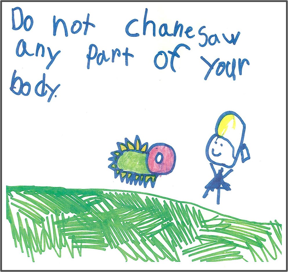 Hand drawn child's picture with the text "Do not chanesaw any part of your body"